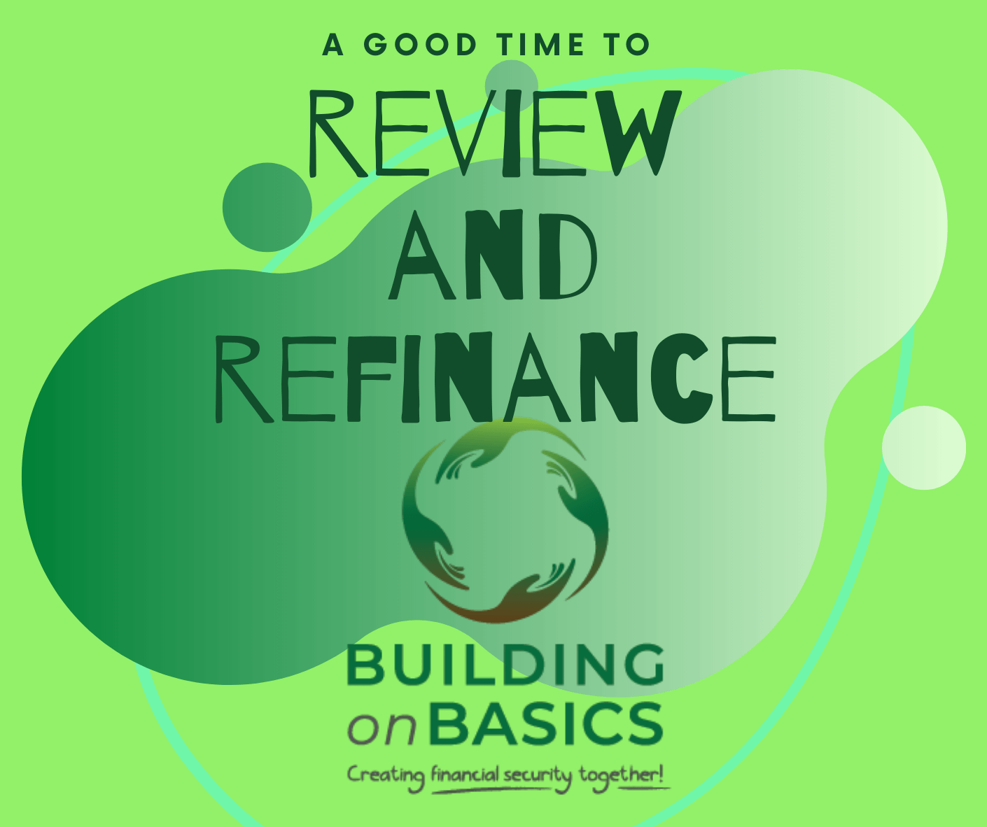 Building on Basics Review and Refinance